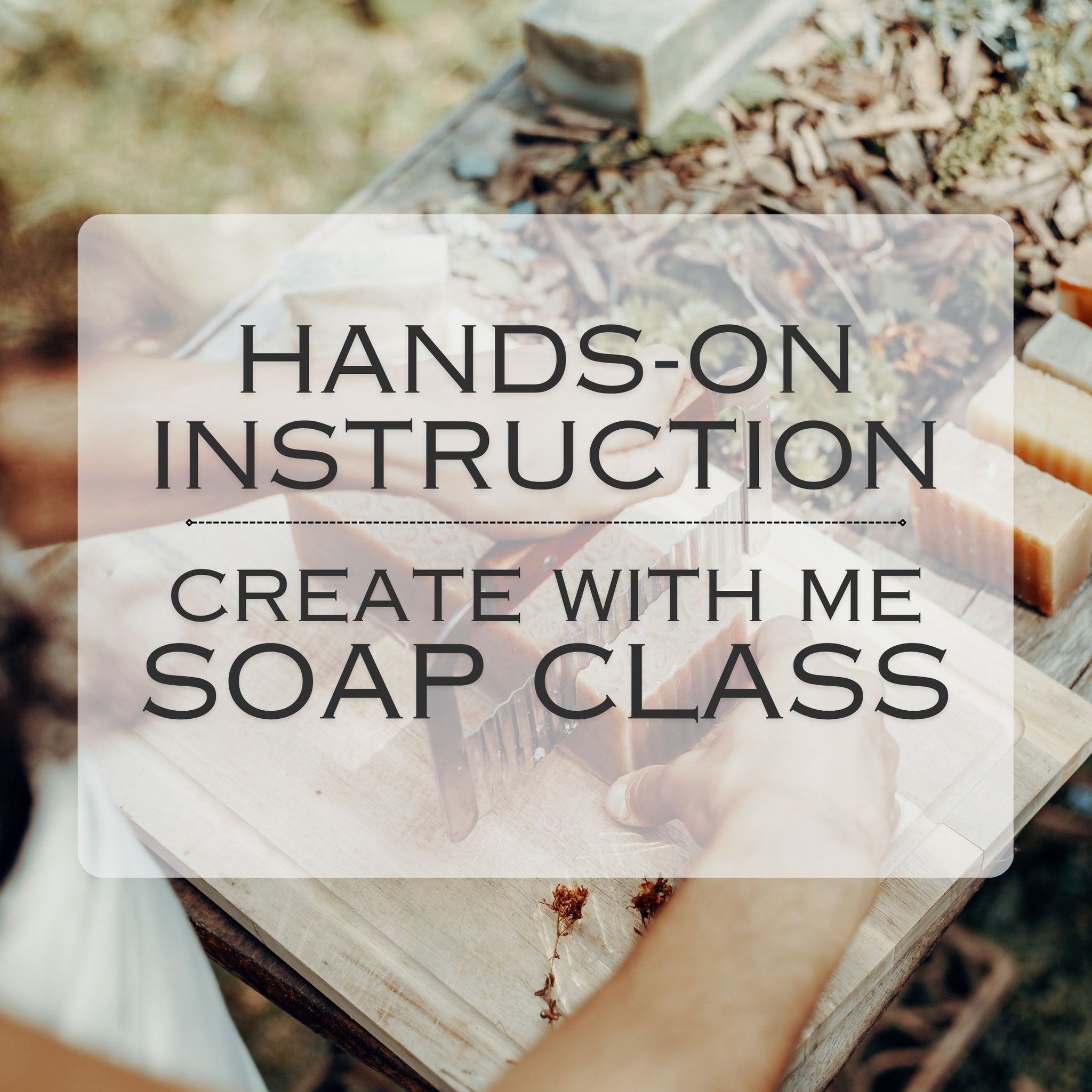 2-Day Hands-On Soap Making Experience